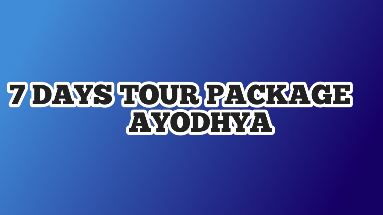 7 Days Tour Package from Ayodhya