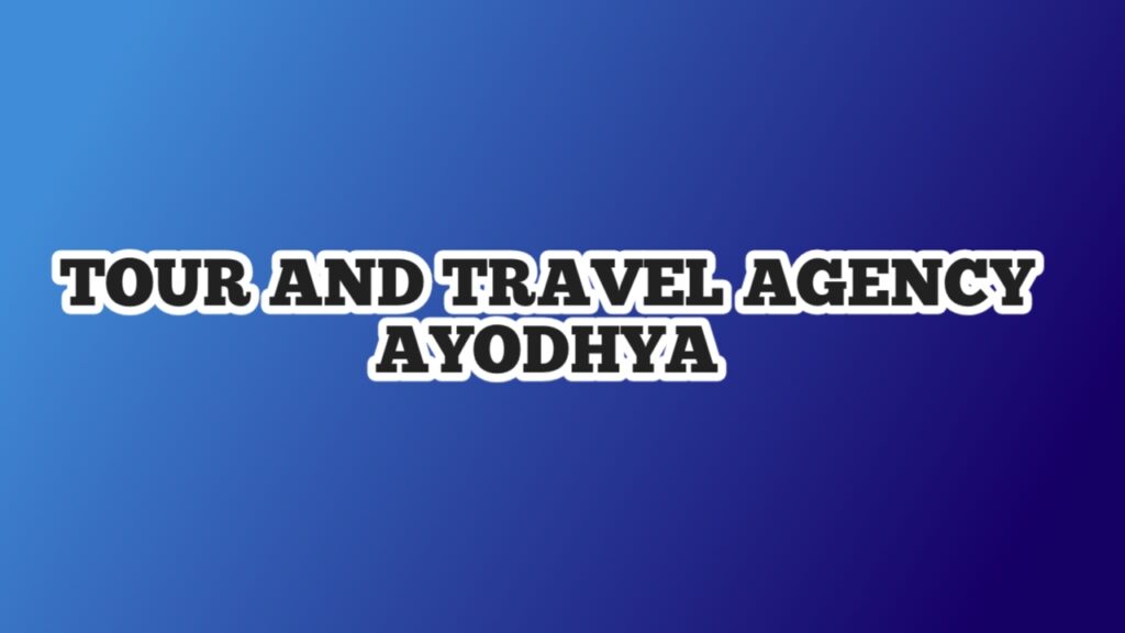 Tour and Travel Agency in Ayodhya
